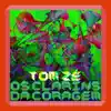 Os Clarins da Coragem - Single album lyrics, reviews, download