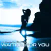 Stream & download Waiting For You - Single