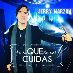 Yo Sé Que Cuidas De Mí - Single - Jerry Marzán