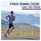 Fitness, Running, Cycling: Chill Out Music - Hard Workout, Inner Power, Positive Sounds, More Energy artwork