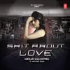 Stream & download Shit About Love (feat. Millind Gaba) - Single