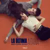 Stream & download La Última (Banda Sonora Original)