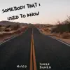Somebody That I Used to Know (feat. Jonah Baker) - Single album lyrics, reviews, download