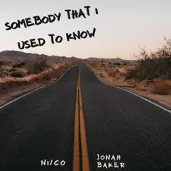 Somebody That I Used to Know (feat. Jonah Baker) Song Lyrics