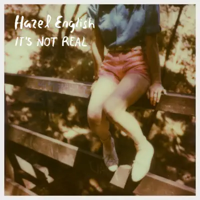 It's Not Real - Single - Hazel English