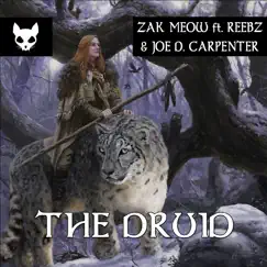 The Druid (feat. REEBZ & Joe D. Carpenter) - Single by Zak Meow album reviews, ratings, credits