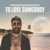 To Love Somebody - Single album lyrics, reviews, download