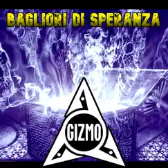 Bagliori di speranza - Single by Gizmo album reviews, ratings, credits
