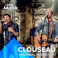 Helemaal Alleen (Uit Liefde Voor Muziek) [Live] - Single - Clouseau