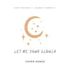 Let Me Down Slowly (feat. Lauren Cimorelli) - Single album lyrics, reviews, download