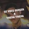 Se Voce Quiser X Trepa Trepa (feat. MC Kaio) - DJ SM DA SERRA lyrics