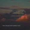 Stream & download The Clouds Look Pretty Nice - Single