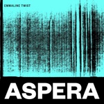 Emmaline Twist - Aspera