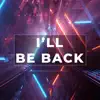 Stream & download I'll Be Back - Single