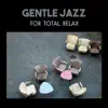 Stream & download Gentle Jazz for Total Relax – Unforgettable Piano Instrumental, Stress Relief, Soft Jazz Atmosphere, Smooth Sounds Therapy