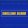 Smelling Blood - Single album lyrics, reviews, download