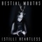 Heartless - Bestial Mouths lyrics