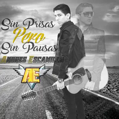 Sin Prisas Pero Sin Pausas - Andres Escamilla Sin Prisas Pero Sin Pausas - Andres Escamilla
