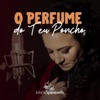 O Perfume do Teu Poncho - Single