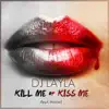 Stream & download Kill Me or Kiss Me (feat. NesteA) - Single