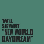 Will Stewart - New World Daydream (None)