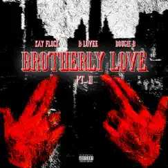 Brotherly Love (Pt. 2) [feat. B-Lovee] - Single by Kay Flock & Dougie B album reviews, ratings, credits