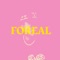 Foreal - Arik Nelson lyrics