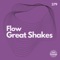 Great Shakes - !Flow lyrics