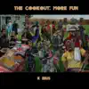 The Cookout: More Fun - Single album lyrics, reviews, download