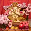 Ganesha Mantras album lyrics, reviews, download