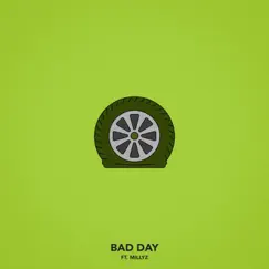 Bad Day (feat. Millyz) Song Lyrics