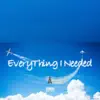 Everything I Needed - Single album lyrics, reviews, download
