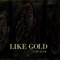 Like Gold (feat. Kt & Cody Kirmss) - Cory Stone lyrics