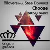 Choose (Ibitaly Remix) [feat. Stee Downes] - Single album lyrics, reviews, download