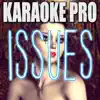 Issues (Originally Performed by Julia Michaels) [Karaoke Version] - Single album lyrics, reviews, download