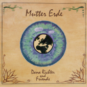 Mutter Erde - Dana Richter and Friends