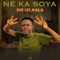 Ne Ka Soya - GM Izi Kala lyrics