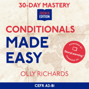 30-Day Mastery: Conditionals Made Easy: Master French Conditionals in 30 Days (Unabridged)
