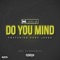 Do You Mind (feat. Cory Jones) - Miles B lyrics