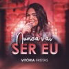 Nunca Vai Ser Eu - Single