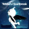 Yebba's Heartbreak - Remake Cover song lyrics
