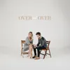 Over and Over - Single album lyrics, reviews, download