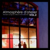 Atmosphère D'atelier, Vol. 2: The Best Lounge & Chillout Music Selected