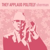 They Applaud Politely - Single