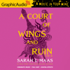 A Court of Wings and Ruin (1 of 3) [Dramatized Adaptation] - Sarah J. Maas