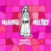 Married to Your Melody - Single