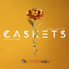 Ghost Like You - EP by Caskets album reviews, ratings, credits