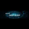 432 Hz Deep Sleep album lyrics, reviews, download