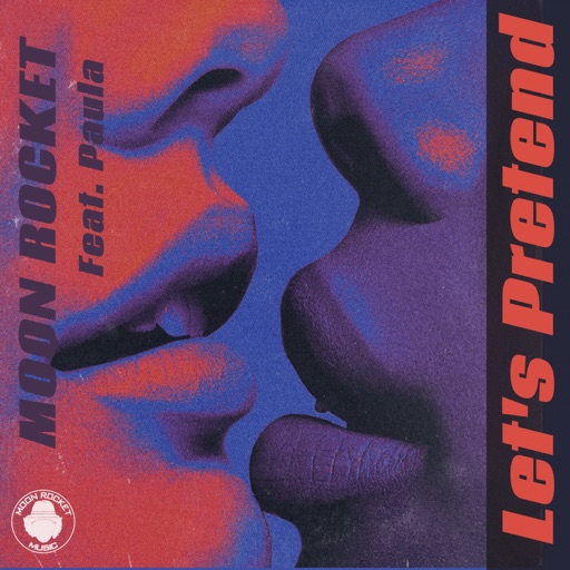 Let's Pretend (feat. Paula) - Single by Moon Rocket