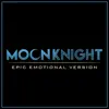 Moon Knight (Epic Emotional Version) - Single album lyrics, reviews, download